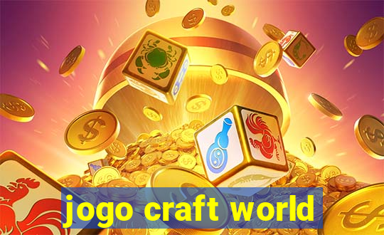 jogo craft world